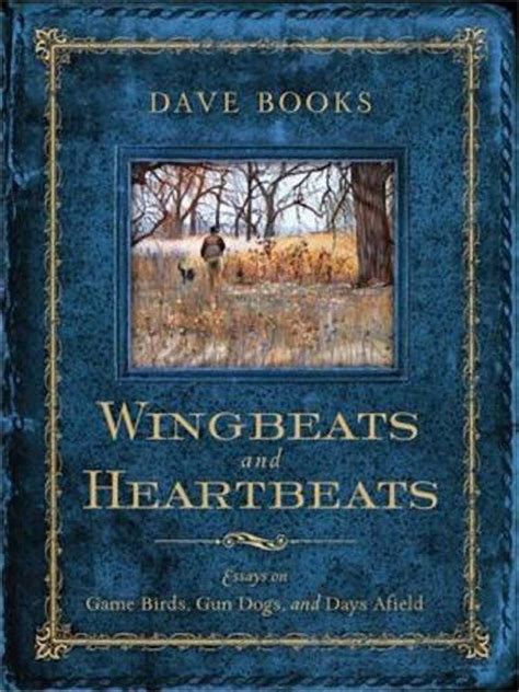 Wingbeats and Heartbeats Essays on Game Birds Kindle Editon