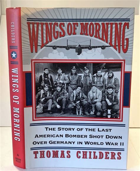 Wings Of Morning: The Story Of The Last American Bomber Shot Down Over Germany In World War II Epub