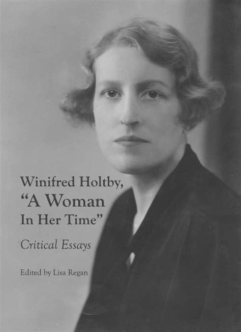 Winifred Holtby a Woman in Her Time Critical Essays Doc