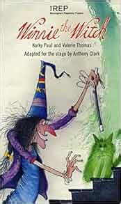 Winnie the Witch Adapted for the Stage by Anthony Clark