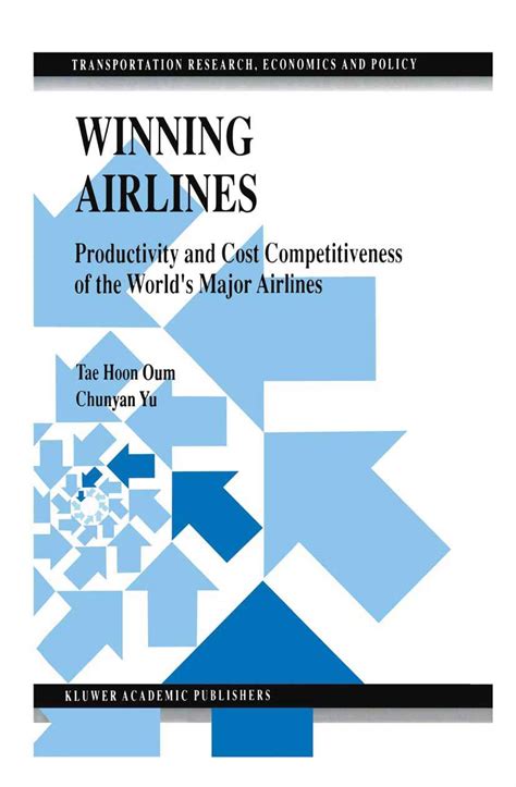 Winning Airlines Productivity and Cost Competitiveness of the World's M Epub