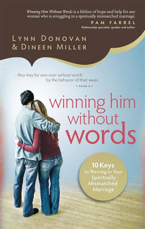 Winning Him Without Words 10 Keys to Thriving in Your Spiritually Mismatched Marriage Kindle Editon