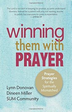 Winning Them With Prayer Prayer Strategies for the Spiritually Mismatched Doc