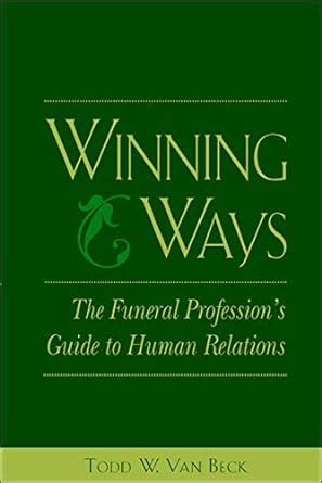 Winning Ways The Funeral Profession's Guide to Human Relations 1st Edition Epub