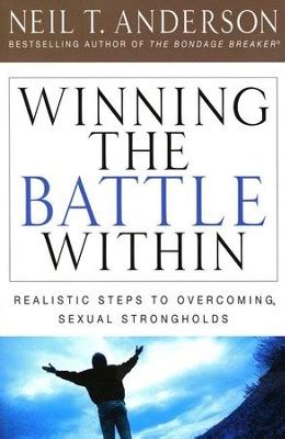 Winning the Battle Within: Realistic Steps to Overcoming Sexual Strongholds Reader