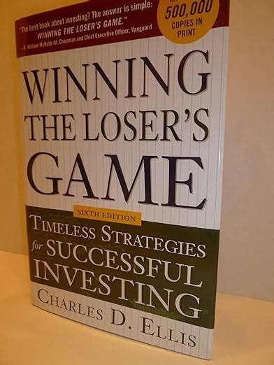 Winning the Loser's Game Timeless Strategies for Successful Investing 6th Editi Reader