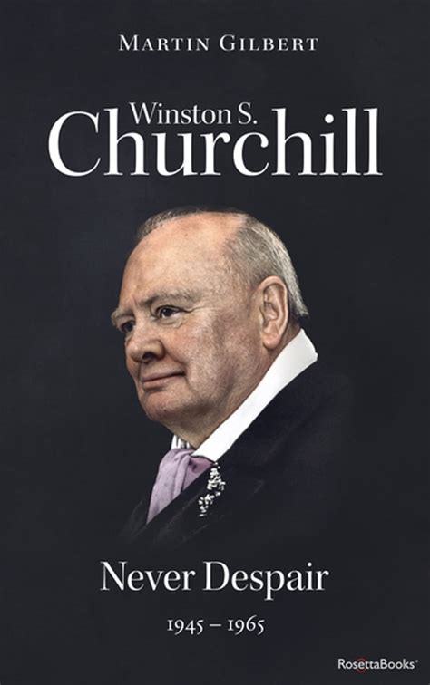 Winston S Churchill Never Despair 1945-1965 Kindle Editon