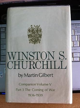 Winston S Churchill volume V Companion Part 3 documents the coming of war 1936-1939