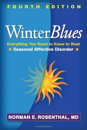Winter Blues Fourth Edition Everything You Need to Know to Beat Seasonal Affective Disorder Reader