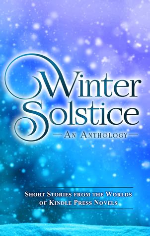 Winter Solstice Short Stories from the Worlds of KP Novels Kindle Press Anthologies Book 1 Epub