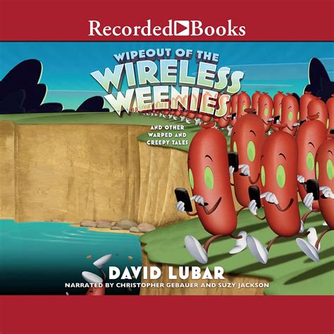 Wipeout of the Wireless Weenies And Other Warped and Creepy Tales Weenies Stories
