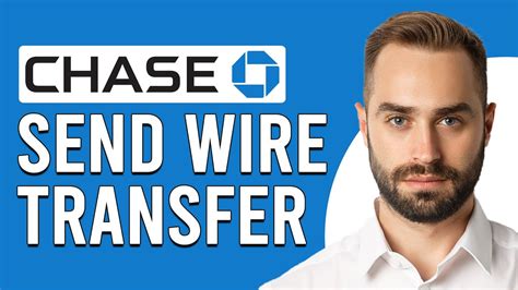 Wire Money from Chase: Your Ultimate Guide to Transferring Funds Easily