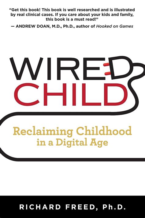Wired Child Reclaiming Childhood in a Digital Age Epub