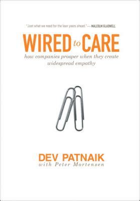 Wired to Care How Companies Prosper When They Create Widespread Empathy PDF