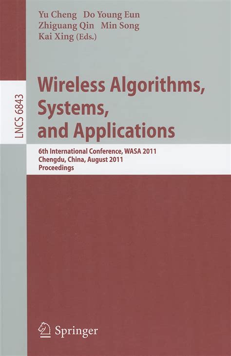 Wireless Algorithms, Systems and Applications 6th International Conference, Wasa, 2011, Chengdu, Chi Reader