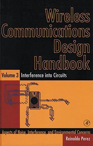 Wireless Communications Design Handbook, Vol. 3 Interference into Circuits : Aspects of Noise, Inte Epub