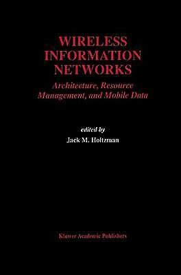 Wireless Information Networks Architecture, Resource Management, and Mobile Data 1st Edition Doc