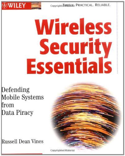 Wireless Security Essentials Defending Mobile Systems from Data Piracy Epub