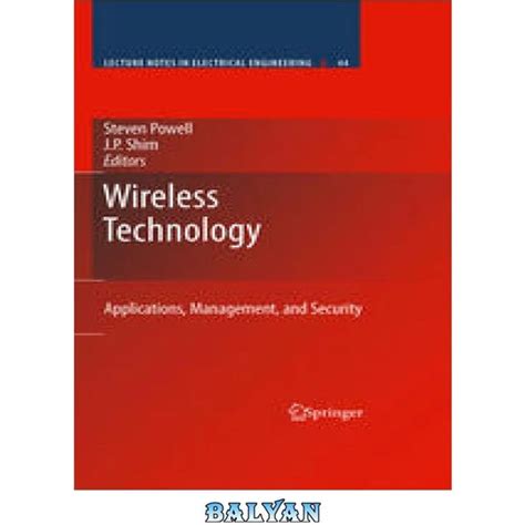 Wireless Technology Applications, Management, and Security Reader