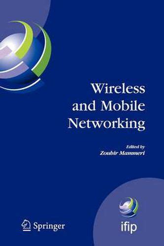 Wireless and Mobile Networking IFIP Joint Conference on Mobile Wireless Communications Networks 1st PDF