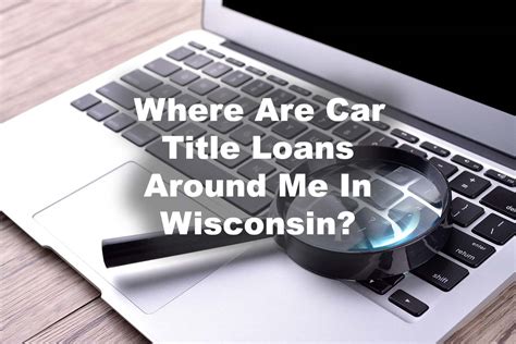 Wisconsin Auto Title Loans: Get Cash Fast with Ease