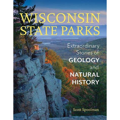 Wisconsin State Parks Extraordinary Stories of Geology and Natural History Doc