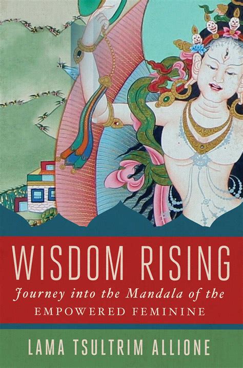 Wisdom Rising Journey into the Mandala of the Empowered Feminine Epub
