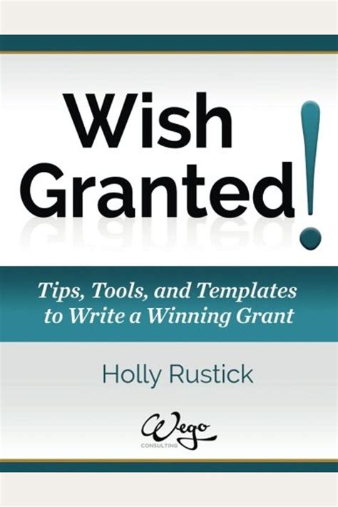 Wish Granted Tips Tools and Templates to Write a Winning Grant WEGO Grants Book 1 PDF