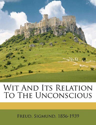 Wit and its Realtions to the Unconscious Reader