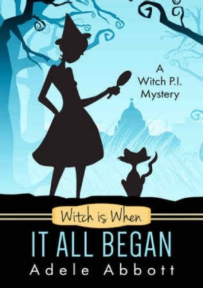 Witch Is When It All Began A Witch PI Mystery Volume 1 Doc
