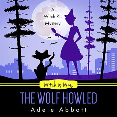 Witch Is Why The Wolf Howled A Witch PI Mystery Volume 18 Reader