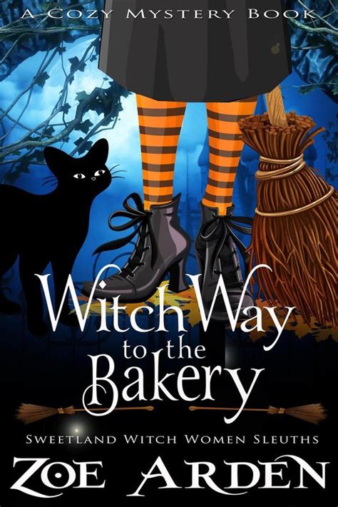 Witch Way to the Bakery Sweetland Witch A Cozy Mystery Book PDF