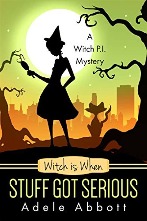 Witch is When Stuff Got Serious A Witch PI Mystery Volume 11 Epub