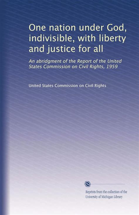 With Liberty and Justice for All an Abridgement of the Report of the United States Commission on Civil Rights Kindle Editon