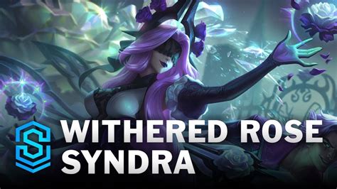 Withered Rose Syndra: A Comprehensive Guide to Unlocking Her True Potential