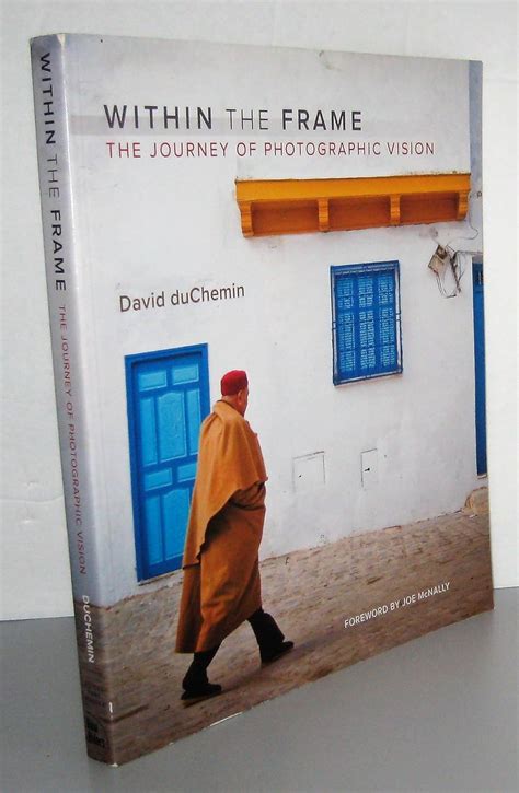 Within the Frame The Journey of Photographic Vision 2nd Edition Voices That Matter Doc