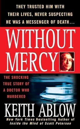 Without Mercy The Shocking True Story of a Doctor Who Murdered Kindle Editon