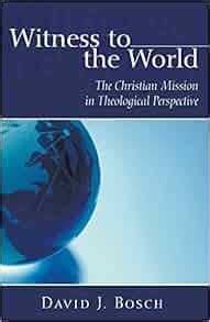 Witness to the World: The Christian Mission in Theological Perspective Ebook Epub