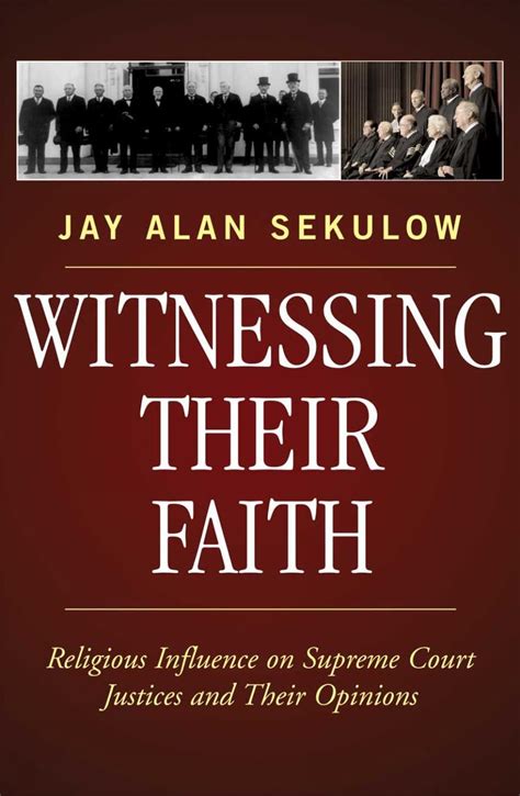 Witnessing Their Faith Religious Influence on Supreme Court Justices and Their Opinions PDF