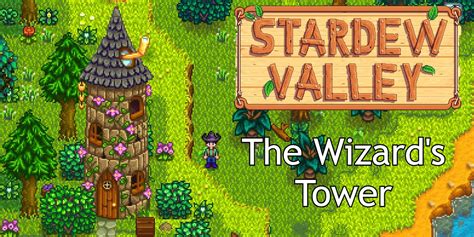 Wizard Tower Stardew Valley: Your Guide to the Arcane Abode