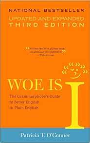 Woe is I: The Grammarphobes Guide to Better English in Plain English, 3rd Edition Ebook Ebook Kindle Editon