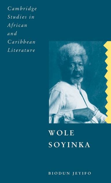 Wole Soyinka Politics, Poetics, and Postcolonialism PDF