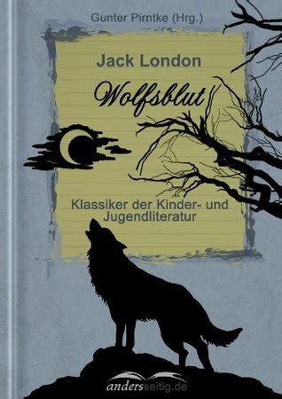 Wolfsblut Klassiker der Kinder-und Jugendliteratur German Edition