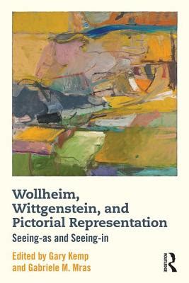 Wollheim Wittgenstein and Pictorial Representation Seeing-as and Seeing-in PDF