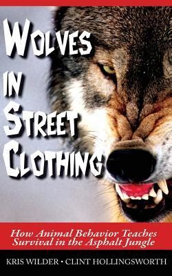 Wolves in Street Clothing How Animal Behavior Teaches Survival in the Asphalt Jungle PDF