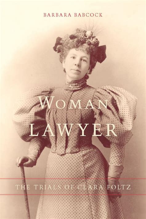 Woman Lawyer The Trials Of Clara Foltz Reader