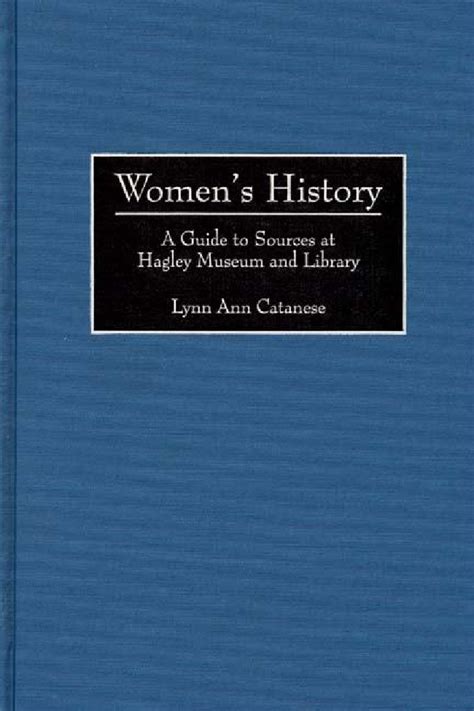 Women's History A Guide to Sources at Hagley Museum and Library Reader