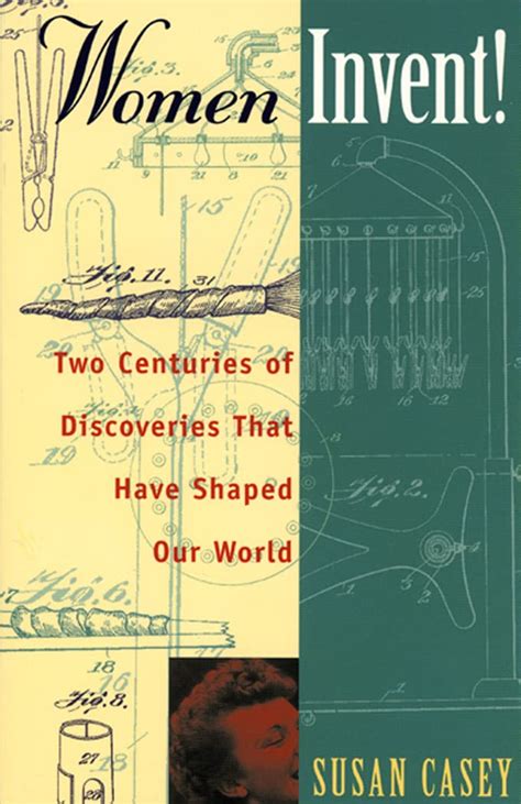 Women Invent Two Centuries of Discoveries That Have Shaped Our World PDF