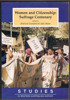 Women and Citizenship Suffrage Centenary Studies in Western Australian History Vol XIX PDF