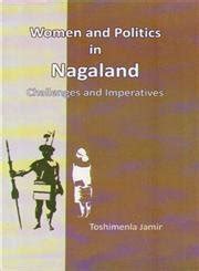 Women and Politics in Nagaland Challenges and Imperatives Doc